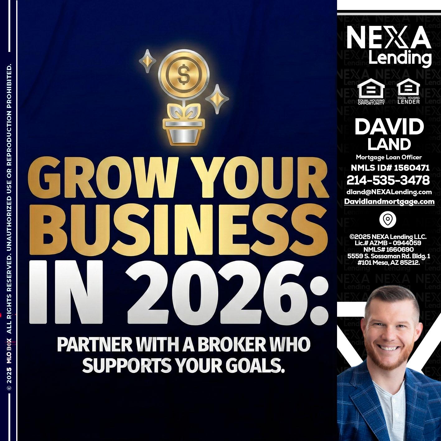 GROW YOUR BUSINESS - David Land -Mortgage Loan Officer
