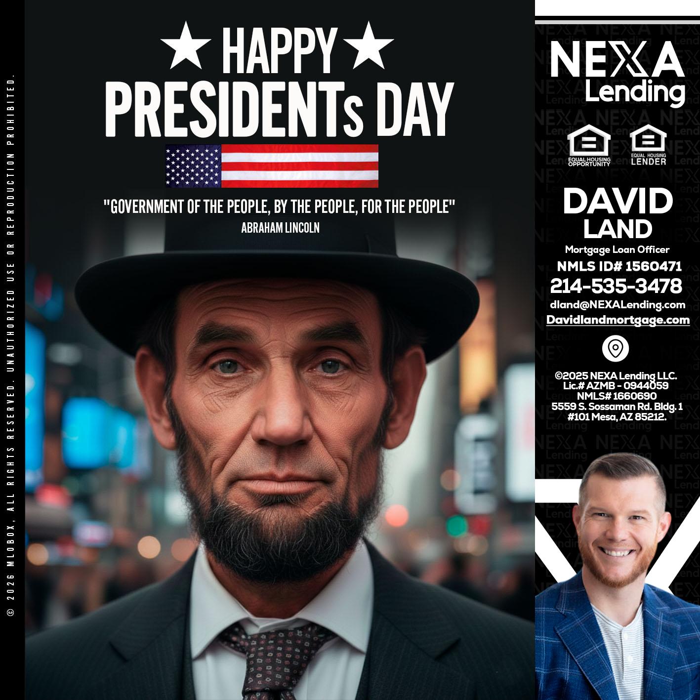 PRESIDENTS DAY - David Land -Mortgage Loan Officer