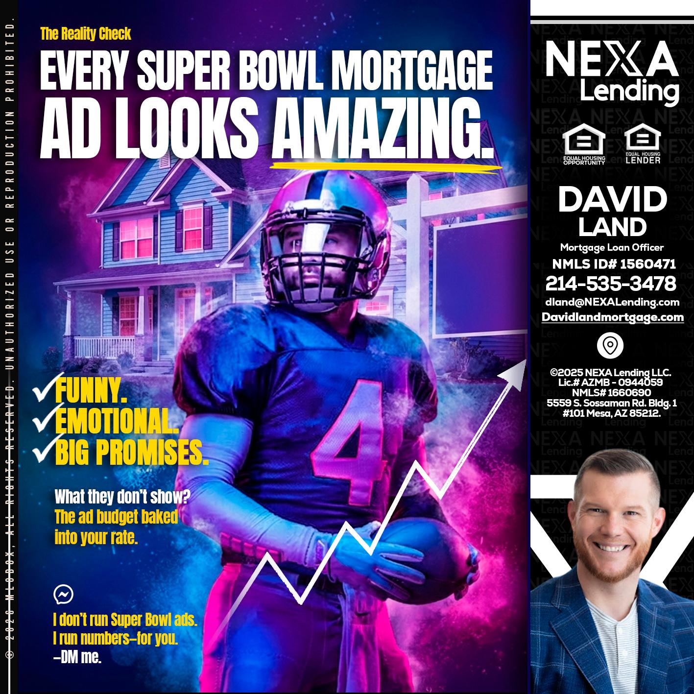 every Super Bowl - David Land -Mortgage Loan Officer