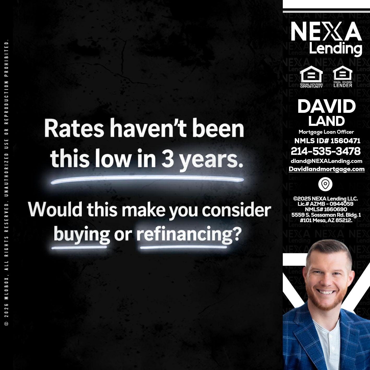 RATES HAVEN'T - David Land -Mortgage Loan Officer