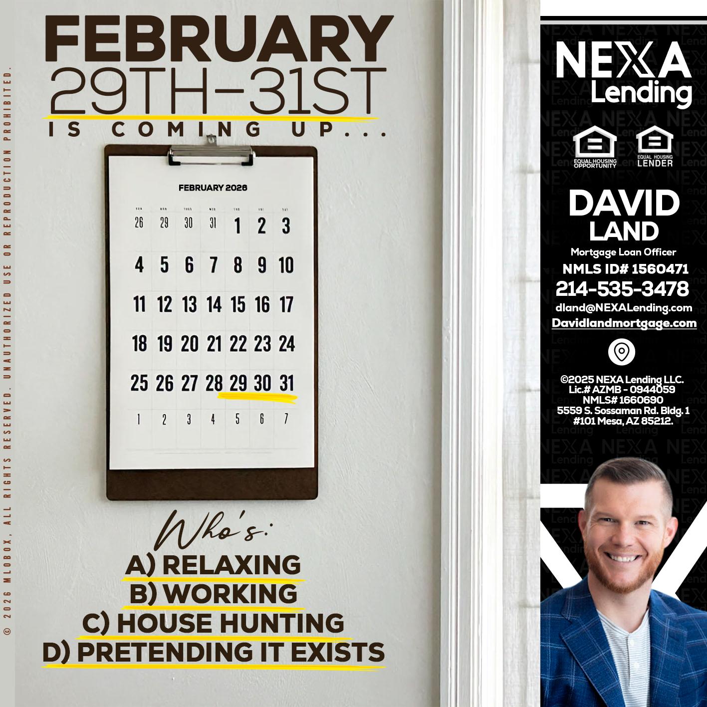 FEBRUARY 29-31 - David Land -Mortgage Loan Officer