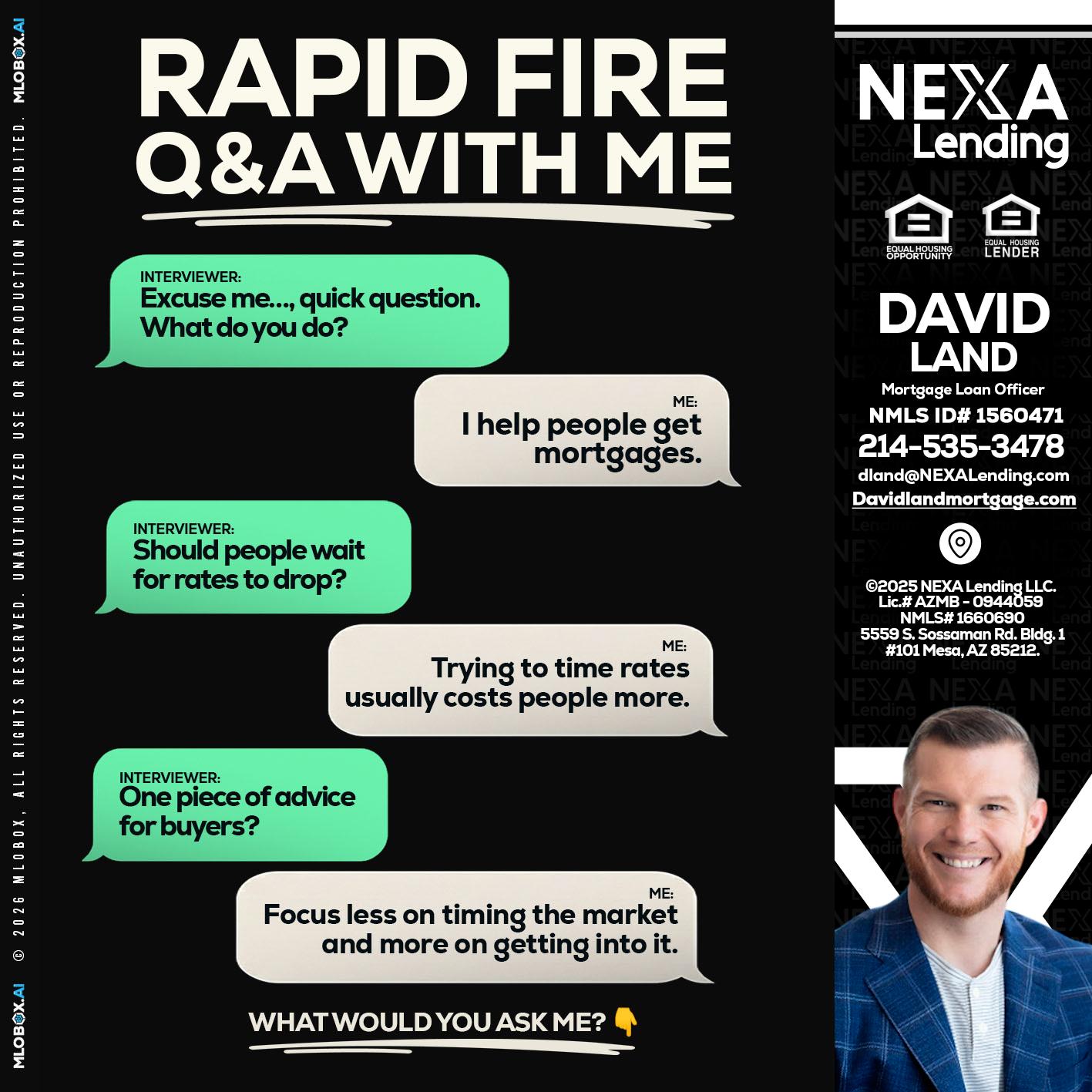 RAPID FIRE Q&A - David Land -Mortgage Loan Officer