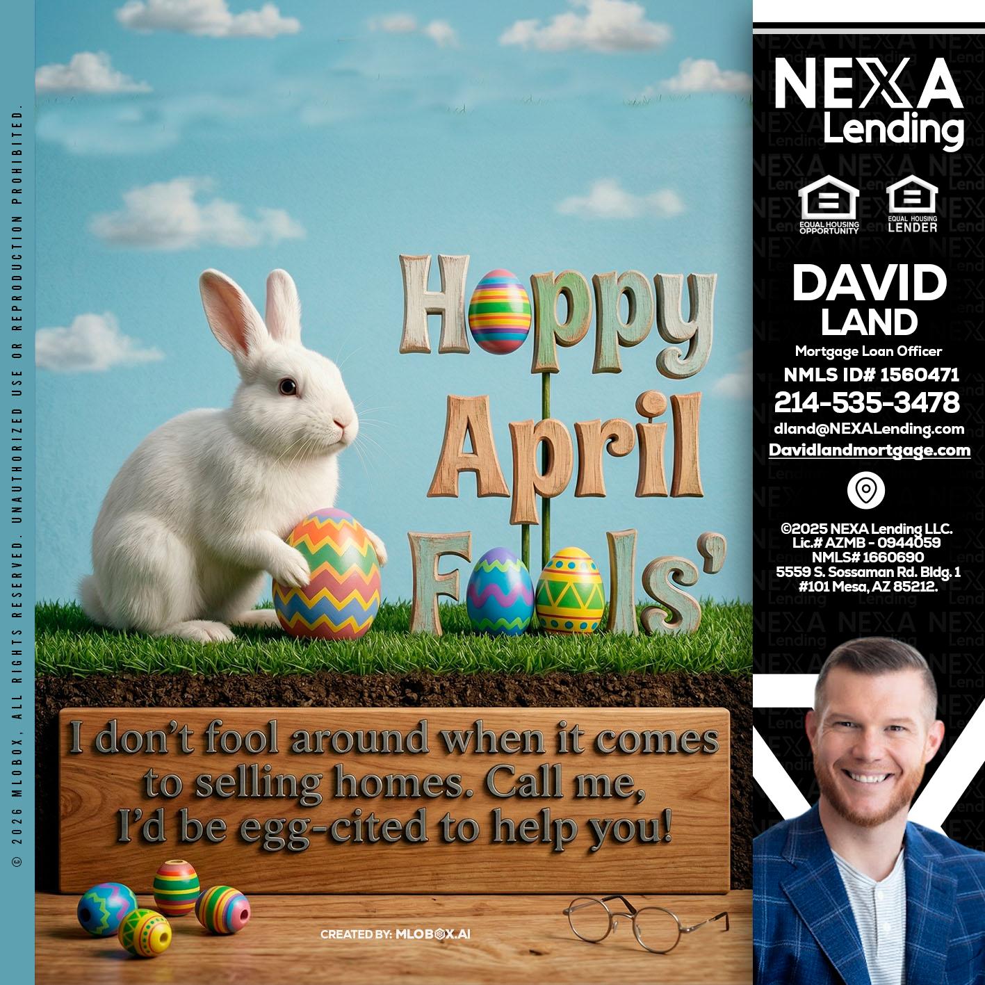 happy april fools - David Land -Mortgage Loan Officer
