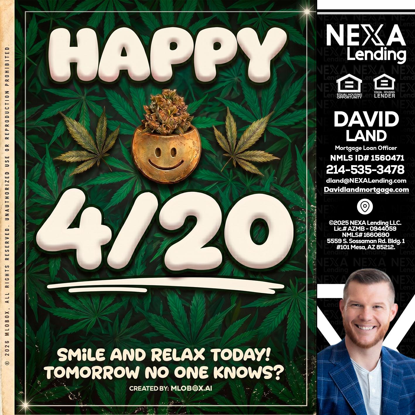 HAPPY 4/20 - David Land -Mortgage Loan Officer
