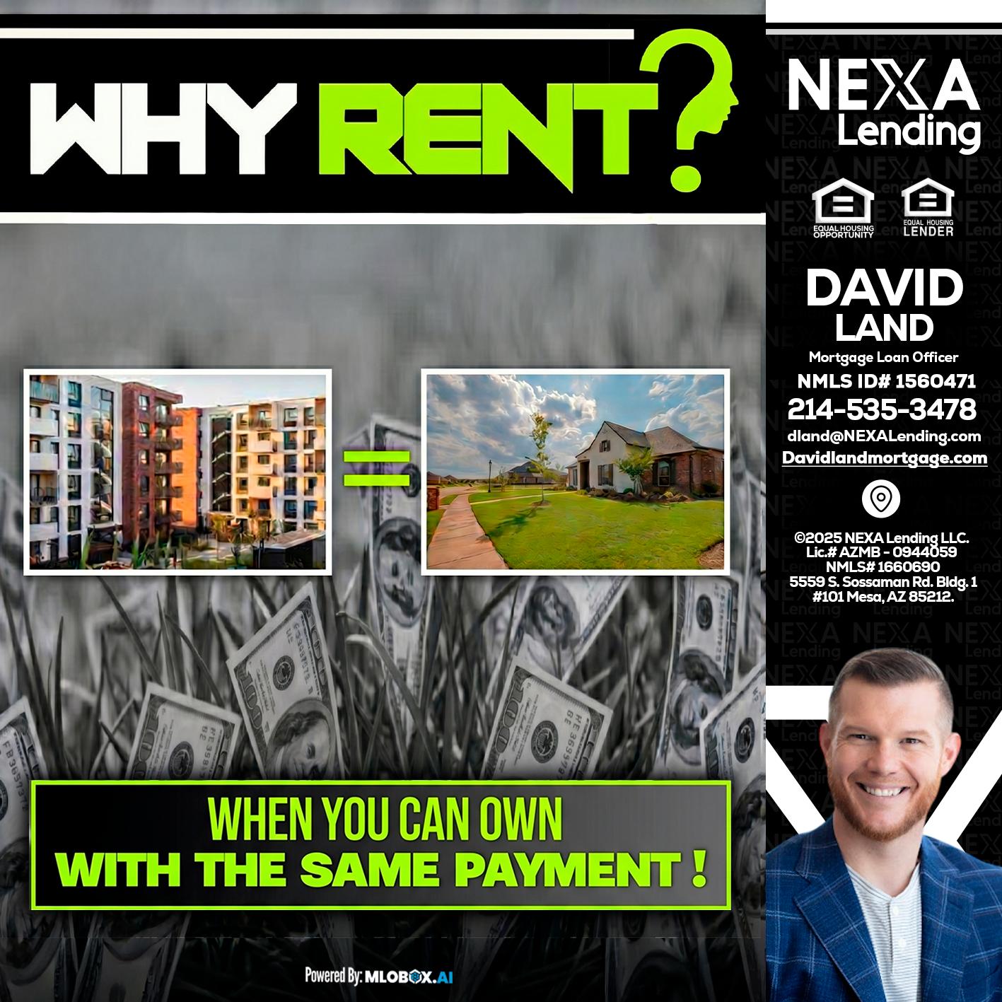 WHY RENT? - David Land -Mortgage Loan Officer