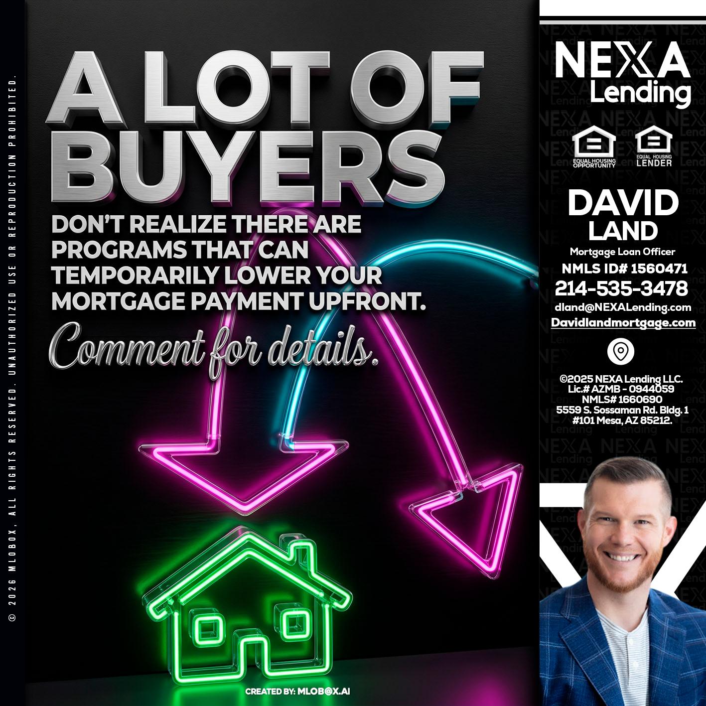 A LOT OF BUYERS - David Land -Mortgage Loan Officer