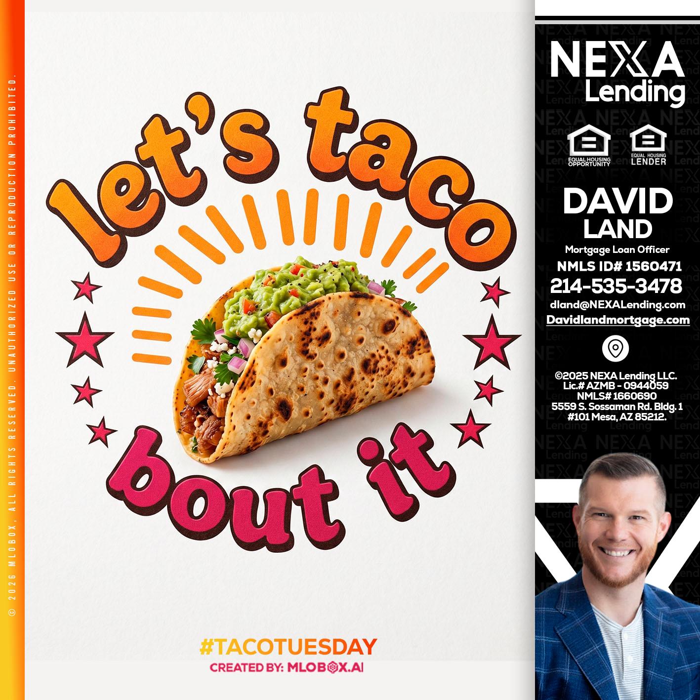 lets taco bout it - David Land -Mortgage Loan Officer