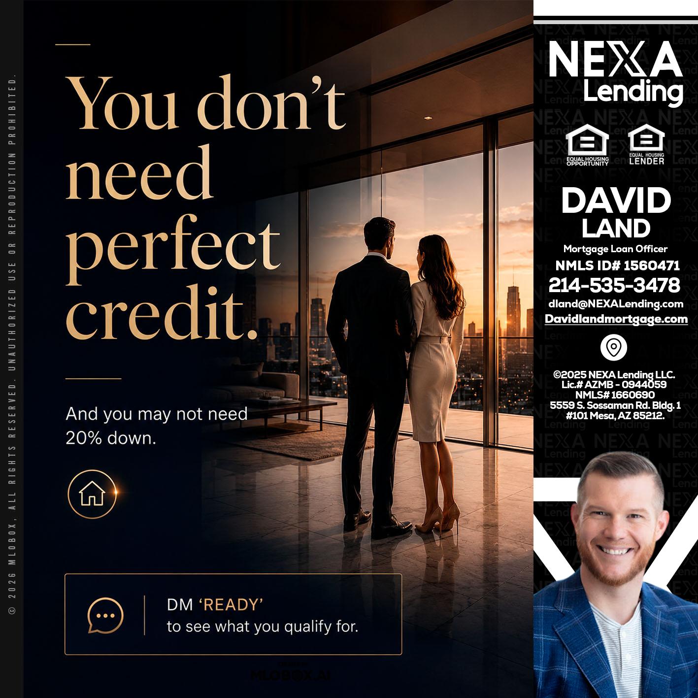 you don't need - David Land -Mortgage Loan Officer