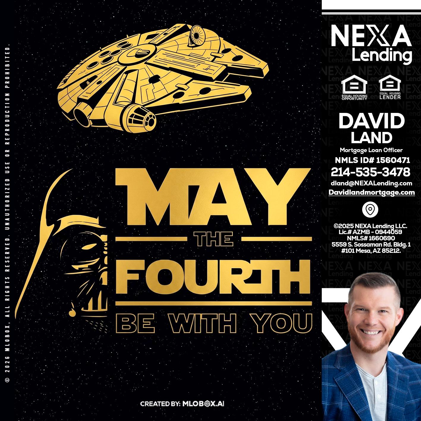 MAY THE FOURTH - David Land -Mortgage Loan Officer