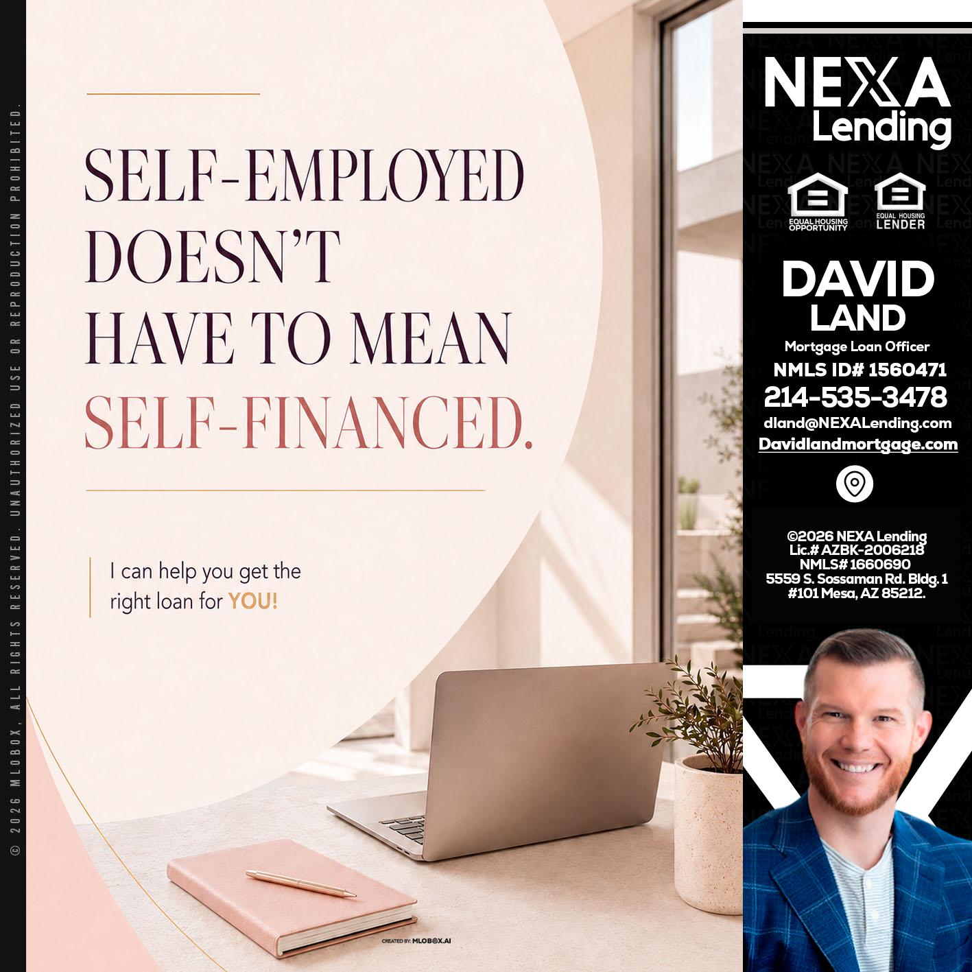 SELF EMPLOYED - David Land -Mortgage Loan Officer