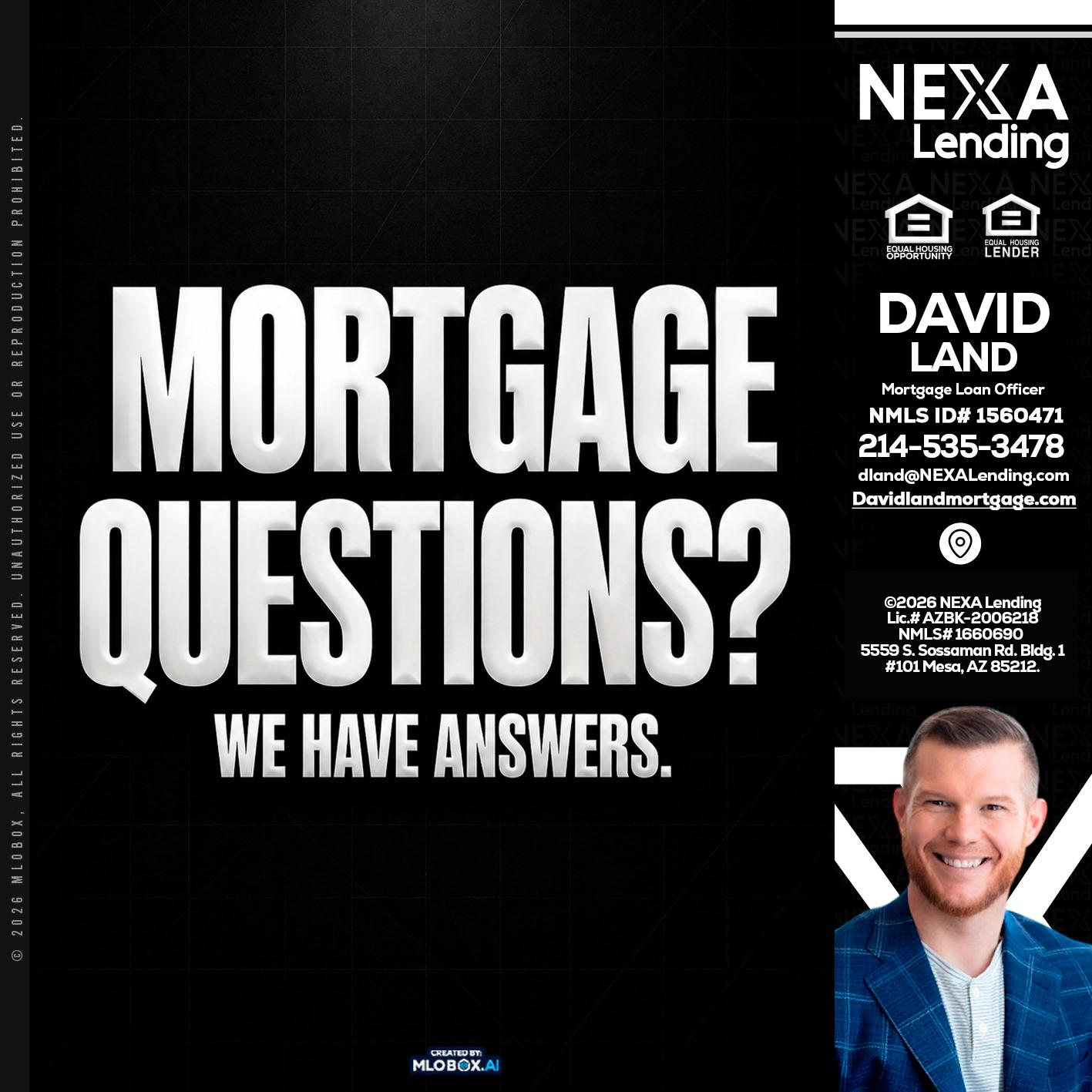 MORTGAGE QUESTION? - David Land -Mortgage Loan Officer